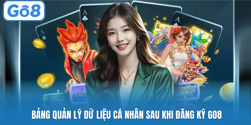 Bảng quản lý dữ liệu cá nhân sau khi đăng ký GO8