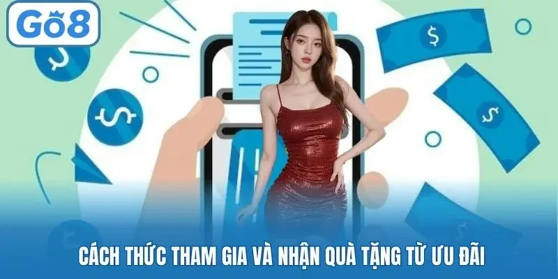 Cách thức tham gia và nhận quà tặng từ ưu đãi