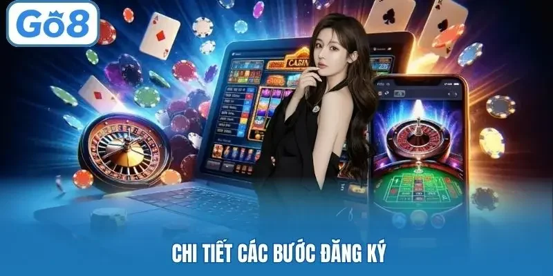 Chi tiết các bước đăng ký