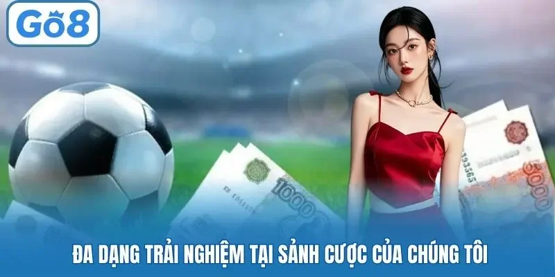 Đa dạng trải nghiệm tại sảnh nhà cái của chúng tôi