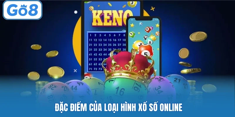 Đặc điểm của loại hình xổ số online