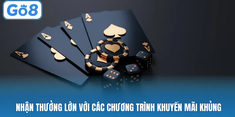 Nhận thưởng lớn với các chương trình khuyến mãi khủng