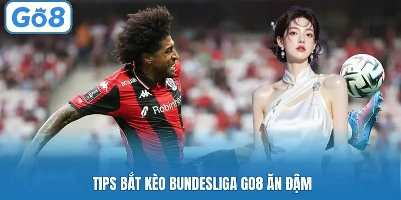 Tips bắt kèo Bundesliga GO8 ăn đậm